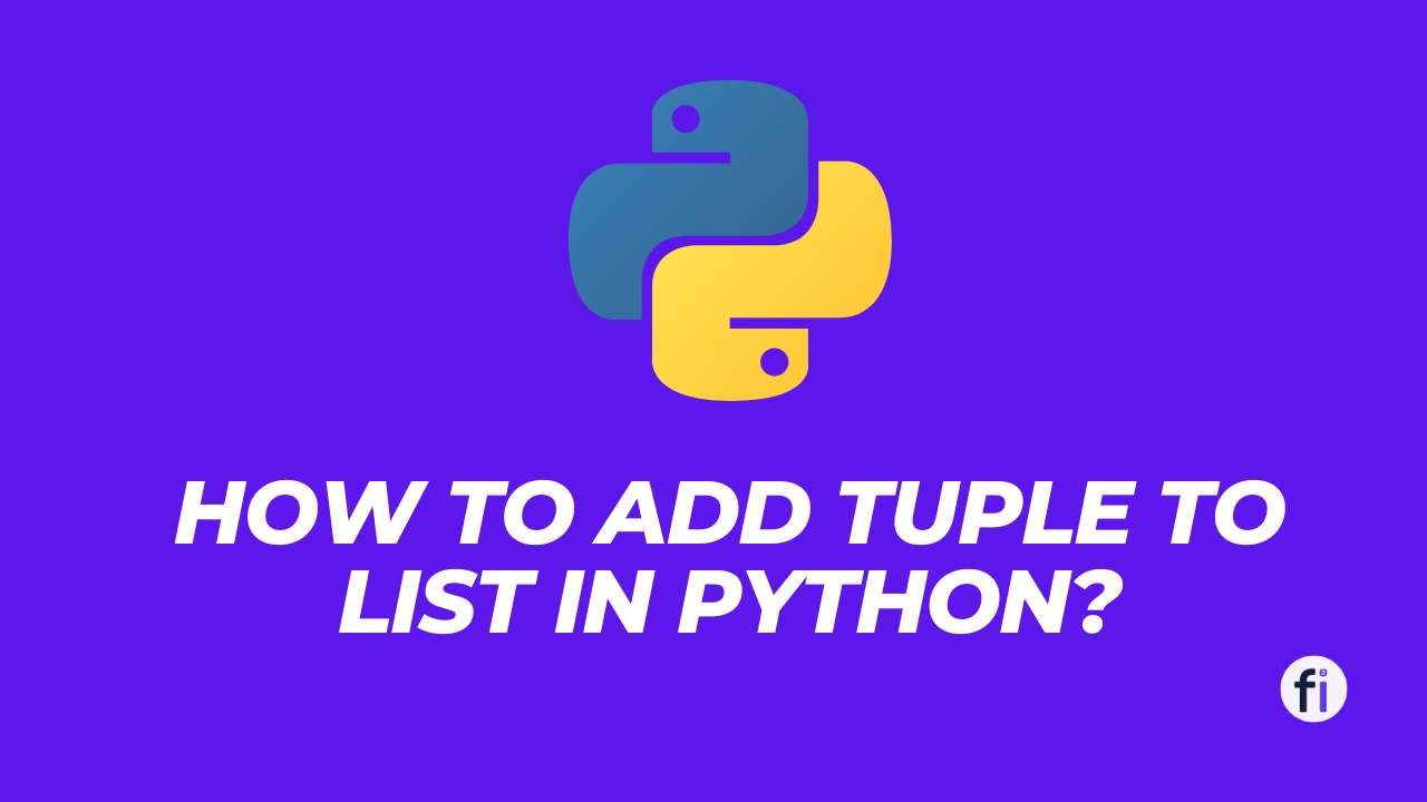 Cover Image How to Add Tuple to List in Python?