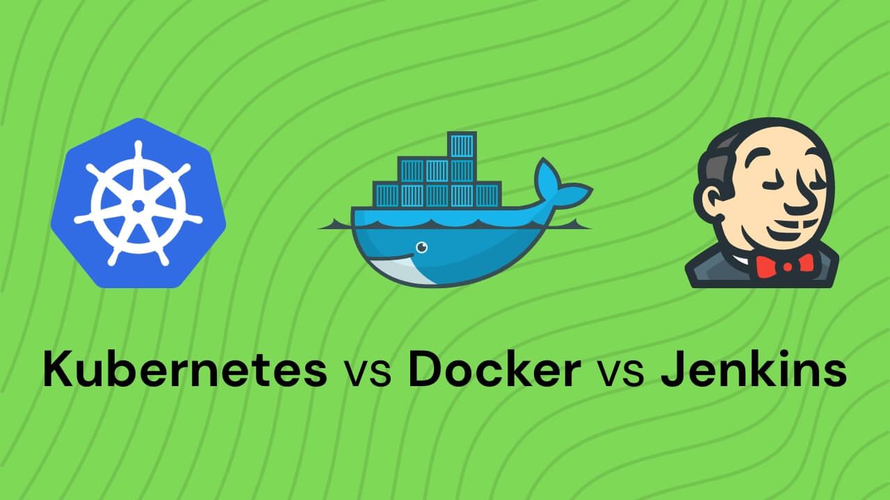 Cover Image Kubernetes vs Docker vs Jenkins: Full In-depth Comparison