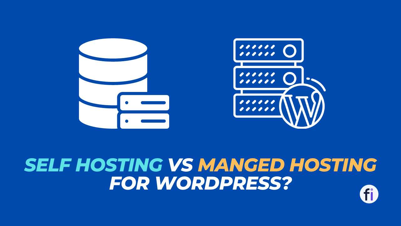 Cover Image Self Hosting vs Managed Hosting For WordPress?