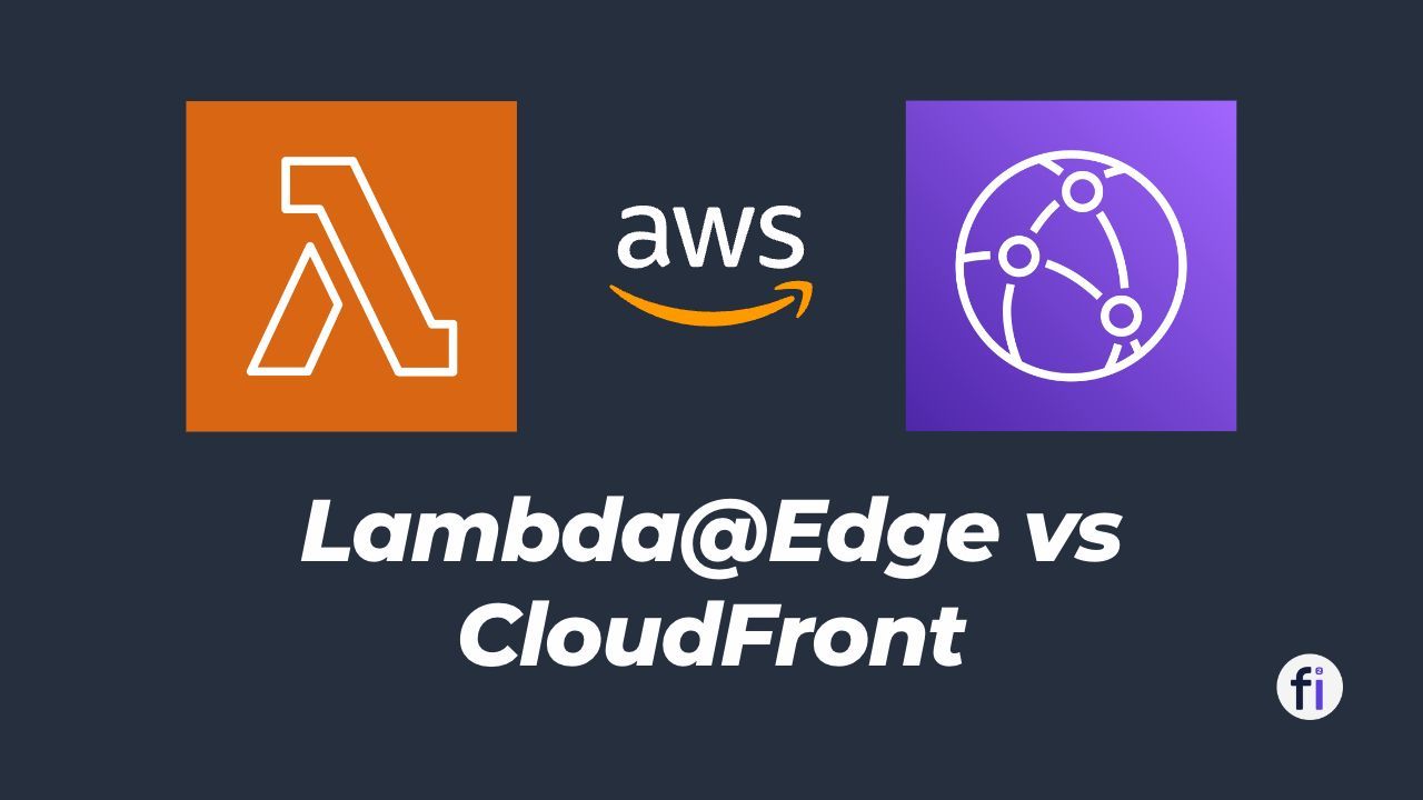 Optimizing Content Delivery with AWS Lambda@Edge vs. CloudFront